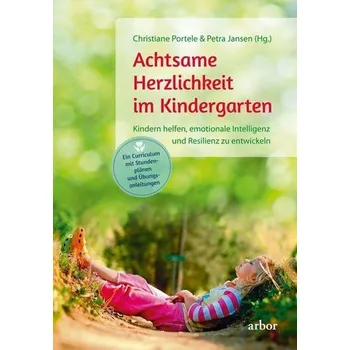 Achtsame Herzlichkeit im Kindergarten - Portele, Christiane