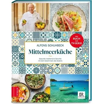 Schuhbecks Mittelmeerküche - Schuhbeck, Alfons