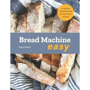 Cizojazyčná kniha Bread Machine Easy - Lewis, Sara