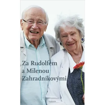 Literární biografie Za Rudolfem a Milenou Zahradníkovými - Jiří Padevět