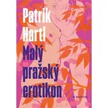 Malý pražský erotikon - Patrik Hartl…