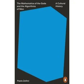 Přírodní věda The Mathematics of the Gods and the Algorithms of Men - Zellini, Paolo