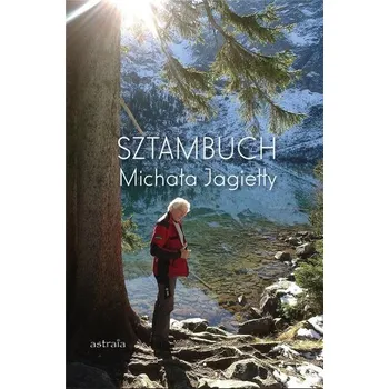 Literární biografie Sztambuch Michała Jagiełły - Rafał Monita