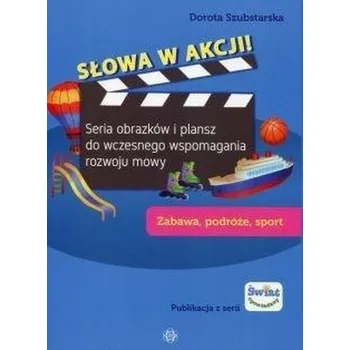 Cizojazyčná kniha Słowa w akcji! Zabawa podróże sport - Dorota Szubstarska