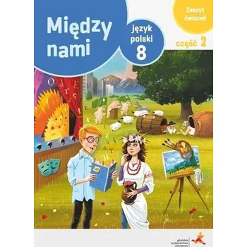Cizí jazyk J.Polski SP 8/2 Między Nami ćw. wersja A GWO - Agnieszka Łuczak, Anna Murdzek