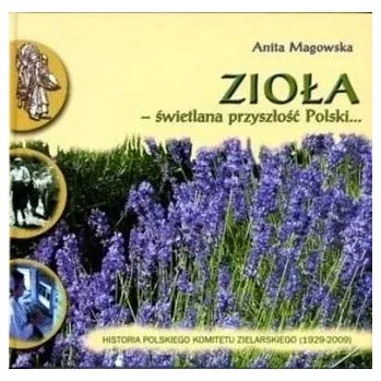 Příroda Zioła. Świetlana przyszłość Polski... - Anita Magowska