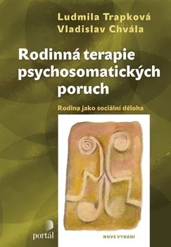 Rodinná terapie psychosomatických poruch - Ludmila Trapková, Vladislav Chvála (2017, brožovaná)