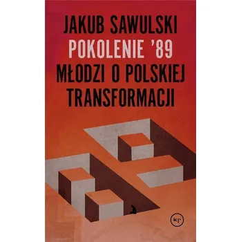 Pokolenie '89. Młodzi o polskiej transformacji - Jakub Sawulski
