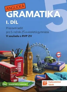 Anglický jazyk Anglická gramatika 5: 1. díl: Pracovní sešit pro 5. ročník ZŠ a víceletá gymnázia - Nakladatelství Taktik (2021, brožovaná)