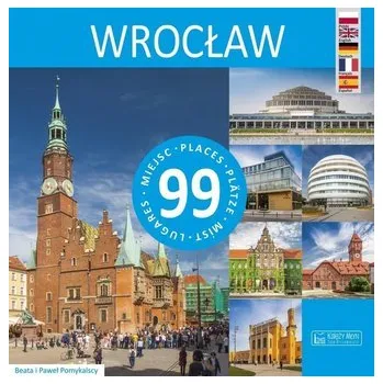 Cestování Wrocław - 99 miejsc - Beata Pomykalska, Paweł Pomykalski