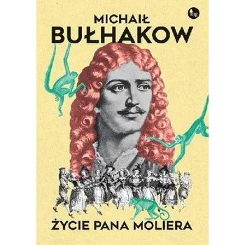 Literární biografie Życie pana Moliera - Michaił Bułhakow