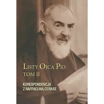 Listy Ojca Pio T.2 Korespondencja z R. Cerase - Ojciec Pio z Pietrelciny