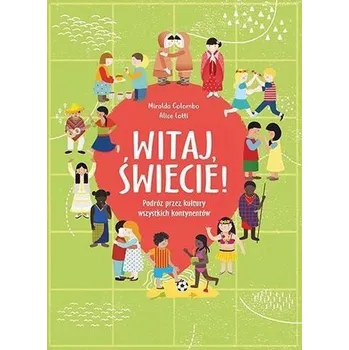 Cizojazyčná kniha Witaj, świecie! Podróż przez kultury wszystkich... - red. Mirosława Świtała-Cheda, Jacek Cheda