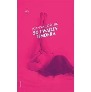 Literární biografie 50 twarzy Tindera - Joanna Jędrusik