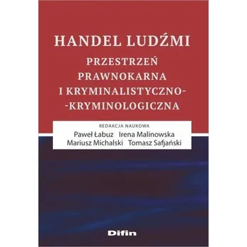 Handel ludźmi DIFIN - Tomasz Safjański, Paweł Łabuz, Irena Malinowska,