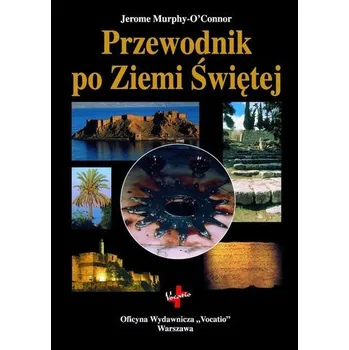 Cestování Przewodnik po Ziemi Świętej - o. Jerome Murphy O'Connor