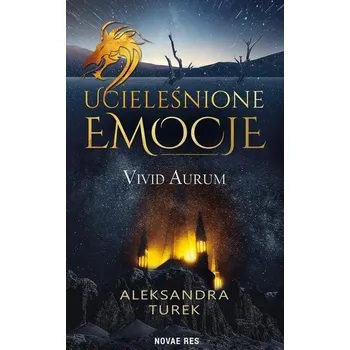 Ucieleśnione emocje. Vivid Aurum - Aleksandra Turek