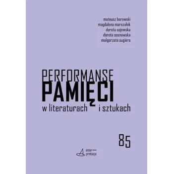 Performanse pamięci w literaturach i sztukach - Praca zbiorowa