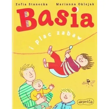 Pohádka Basia i plac zabaw w.2021 - Zofia Stanecka