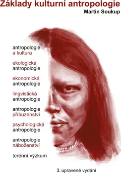 Základy kulturní antropologie - Martin Soukup (2020, brožovaná)