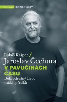 V pavučinách času - Jaroslav Čechura, Lukáš Kašpar (2021, pevná)