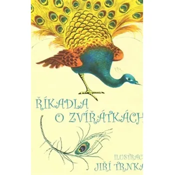 ŘÍKADLA O ZVÍŘÁTKÁCH ILUSTRACE JIŘÍ TRNKA