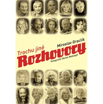 Trochu jiné rozhovory - Graclík Miroslav (2021, pevná)