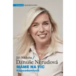 Máme na víc - Danuše Nerudová, Jiří…