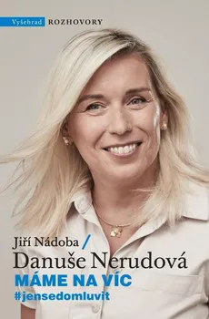 Máme na víc - Danuše Nerudová, Jiří Nádoba (2021, pevná)