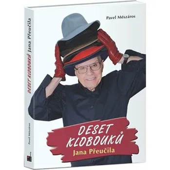 Deset klobouků Jana Přeučila - Pavel…