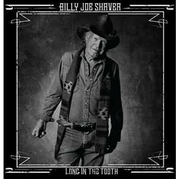 Zahraniční hudba LP Billy Joe Shaver: Long In The Tooth 2014