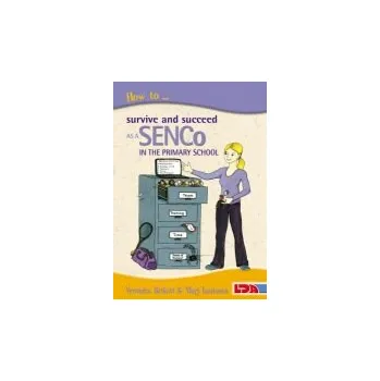 How to Survive and Succeed as a SENCo in the Primary School - Birkett, Veronica a Lautman, Marjorie