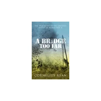 Bridge Too Far - Ryan, Cornelius