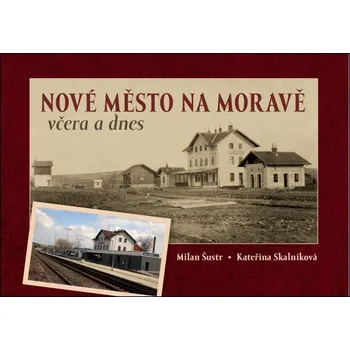Nové Město na Moravě včera a dnes -…