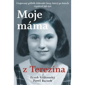Moje máma z Terezína - Pavel Baroch…