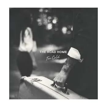 Zahraniční hudba LP The Road Home: Too Cold 2013