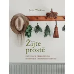Žijte prostě: Průvodce přirozeným…