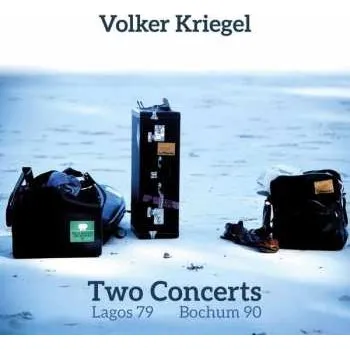 Zahraniční hudba 2CD Volker Kriegel: Two Concerts - Lagos 79 / Bochum 90 2019 Lagos 1979 & Bochum 1990