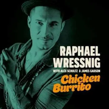 Zahraniční hudba CD Raphael Wressnig: Chicken Burrito 2018