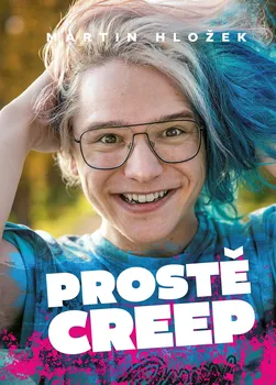 Literární biografie Prostě Creep - Martin Hložek (2021, vázaná)