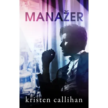 Manažer - Kristen Callihan (2021, pevná)