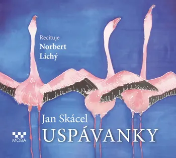 Uspávanky - Jan Skácel (čte Norbert Lichý) [CDmp3]