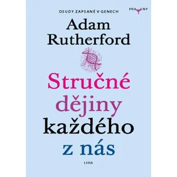Stručné dějiny každého z nás - ADAM RUTHERFORD
