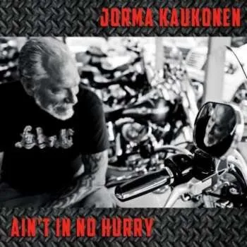 Zahraniční hudba CD Jorma Kaukonen: Ain't In No Hurry 2015