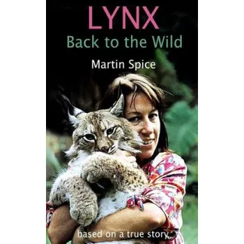 Cizojazyčná kniha Lynx: Back to the Wild: based on a true story – Martin Spice (EN)