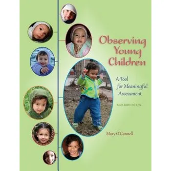Observing Young Children: A Tool for Meaningful Assessment (ages Birth to Five) – Mary O'Connell (EN)