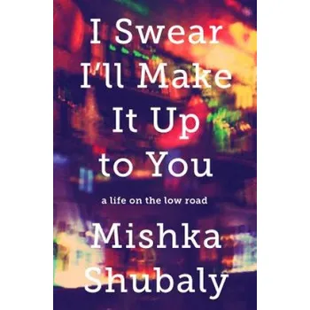Make-up I Swear I'll Make It Up to You – Mishka Shubaly (EN)