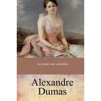La dame aux camélias – Alexandre Dumas (FR)