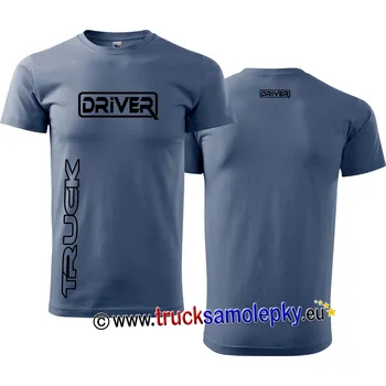 Pánské tričko Tričko TRUCK DRIVER v barvě denim (Kvalitní bavlněné triko vysoké gramáže 200g/m2 s potiskem)