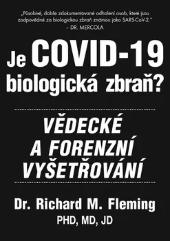 Je COVID-19 Biologická zbraň?: Vědecké a forenzní vyšetřování - Richard M. Fleming (2021, brožovaná)